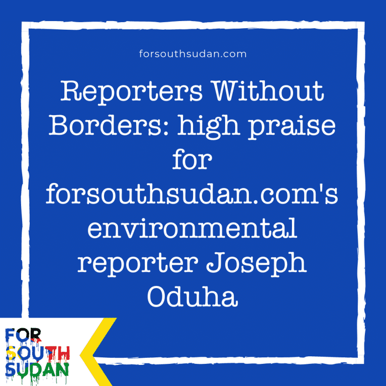 Reporters Without Borders: high praise for forsouthsudan.com’s environmental reporter Joseph Oduha