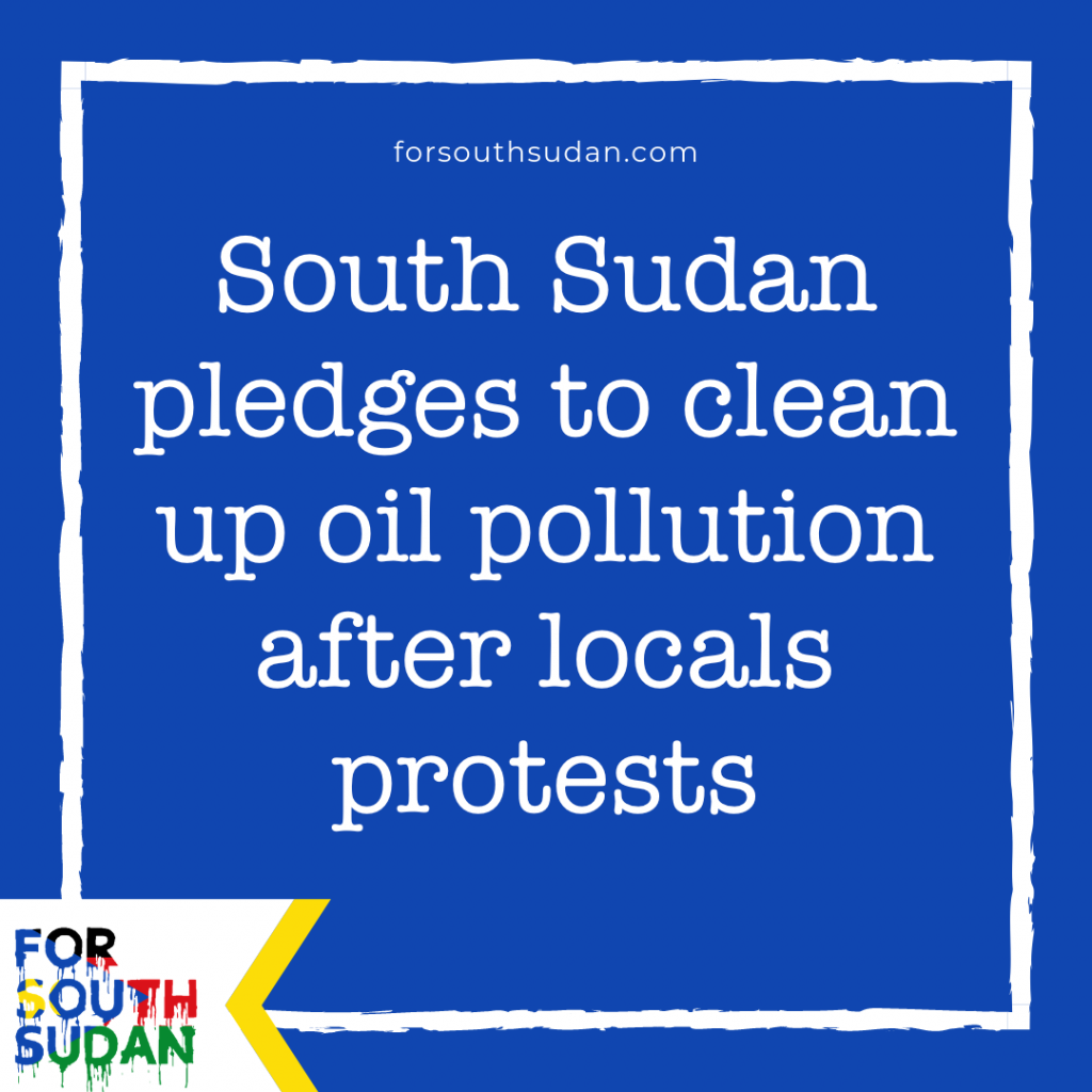 South Sudan pledges to clean up oil pollution after locals protests