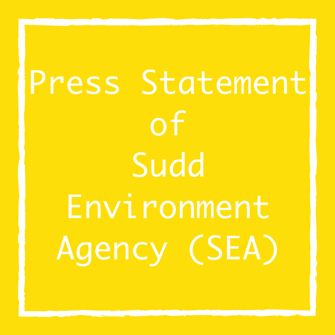 Press Statement of Sudd Environment Agency (SEA)